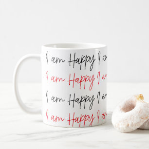 I am Happy Coffee Mug