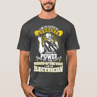 I Am he Keeper of Currents Funny Electrician T-Shirt