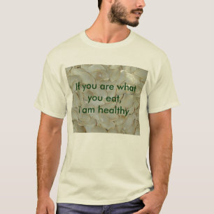 "I am healthy" apparel T-Shirt