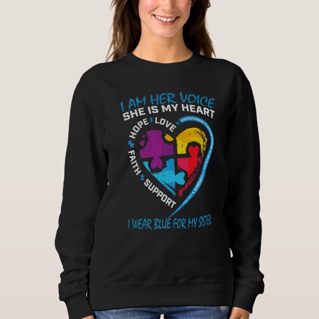 I Am Her Voice I Wear Blue For My Sister Autism Aw Sweatshirt (Front)