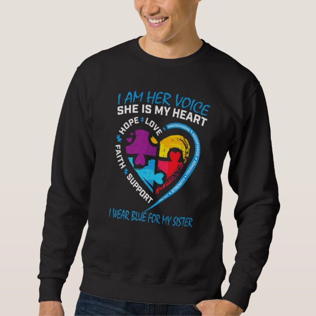 I Am Her Voice I Wear Blue For My Sister Autism Aw Sweatshirt (Front)