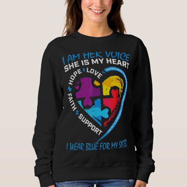 I Am Her Voice I Wear Blue For My Sister Autism Aw Sweatshirt (Front)