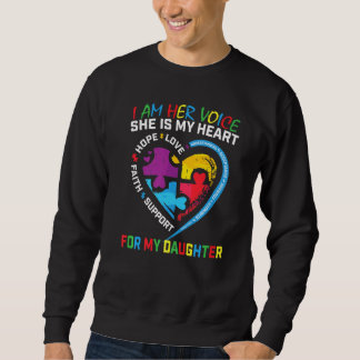 I Am Her Voice She Is My Heart Autism Awareness Da Sweatshirt
