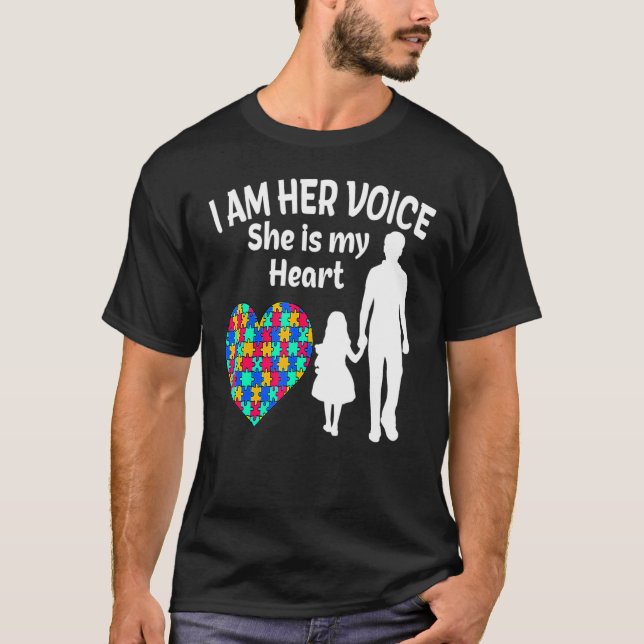 I Am Her Voice She Is My Heart Autism Awareness Da T-Shirt (Front)