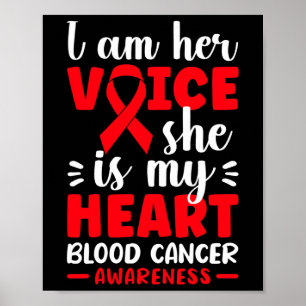 I Am Her Voice She Is My Heart Blood Cancer Awaren Poster