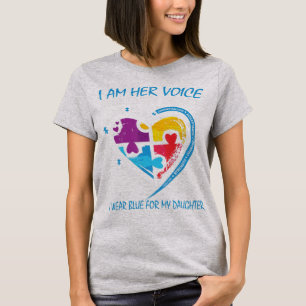 I am her voice she is my heart I wear blue for my T-Shirt