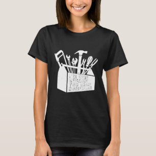 I Am Here Because You Broke Something Handyman Ele T-Shirt