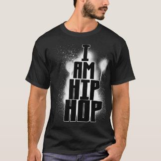 I AM HIP HOP T-Shirt