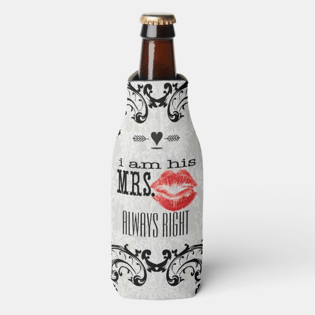 I am His Mrs. Always Right Bottle Cooler (Bottle Front)
