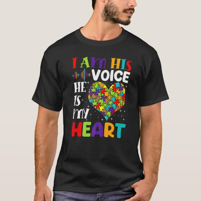 I Am His Voice He Is My Hear Autism Awareness Mum  T-Shirt (Front)