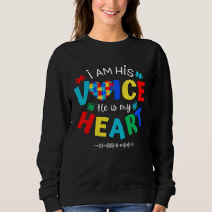 I Am His Voice He Is My Heart Autism Awareness Hea Sweatshirt