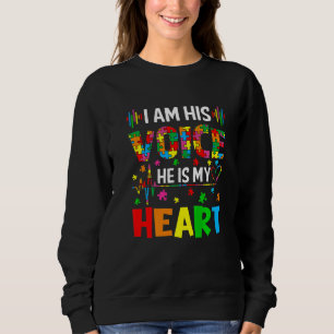 I Am His Voice He Is My Heart Autism Awareness Son Sweatshirt