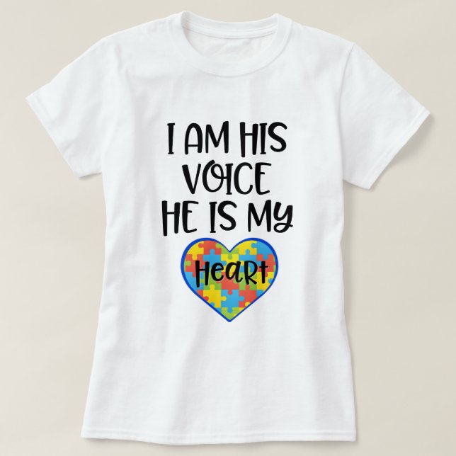 I am his Voice he is my Heart Autism Mum Quote T-Shirt (Design Front)