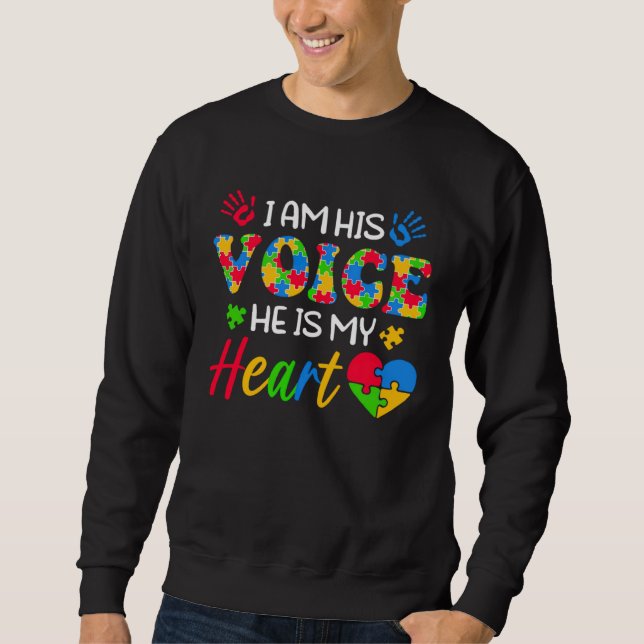I Am His Voice He Is My Heart Autistic Autism Mom  Sweatshirt (Front)
