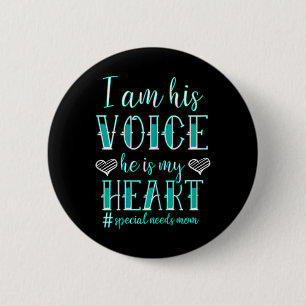 I Am His Voice He Is My Heart Special Needs 6 Cm Round Badge