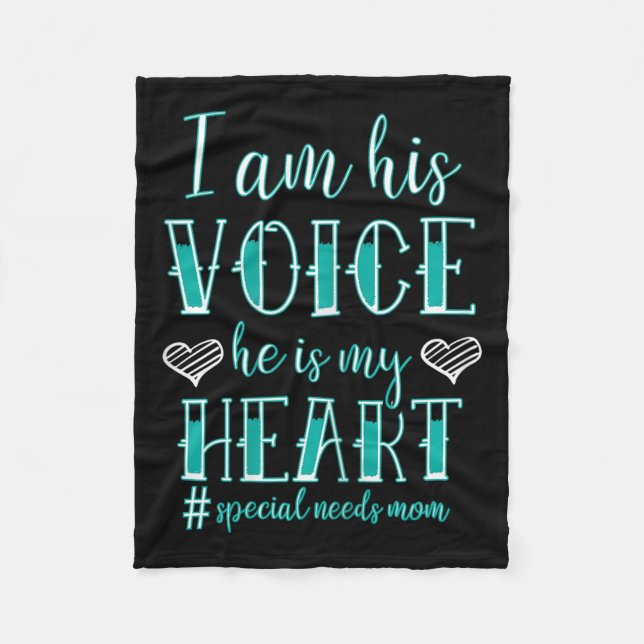 I Am His Voice He Is My Heart Special Needs Fleece Blanket (Front)