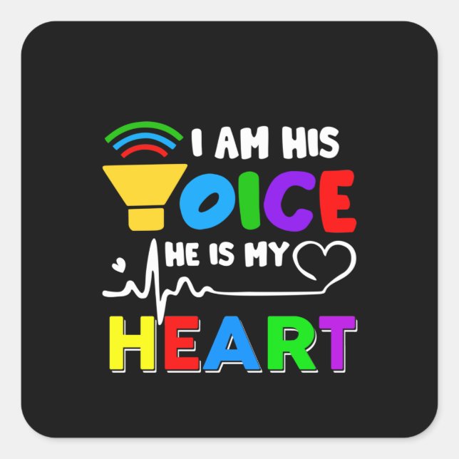 I am his Voice he is my heart Square Sticker (Front)