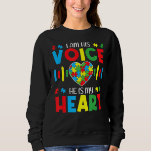 I Am His Voice He My Heart Autism Awareness Mum So Sweatshirt