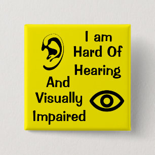 I am Hoh and Visually Impaired Yellow 15 Cm Square Badge