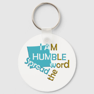 I am humble Spread the word Key Ring
