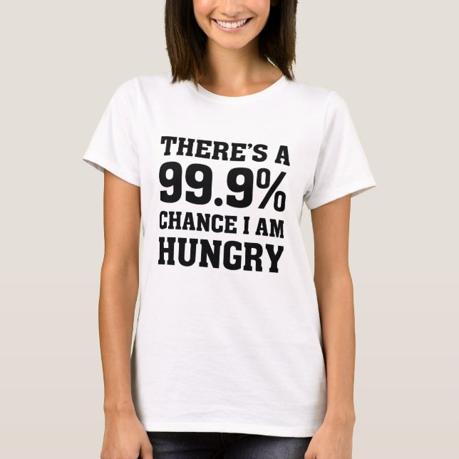 I Am Hungry T-Shirt (Front)