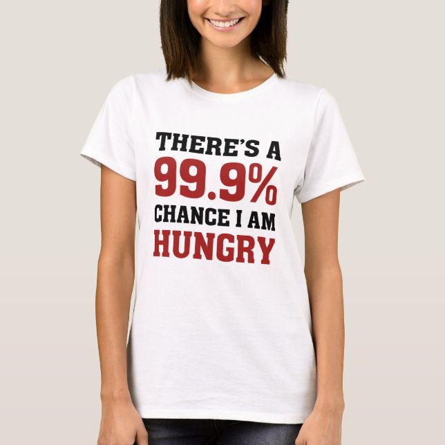 I Am Hungry T-Shirt (Front)