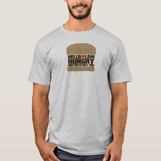 I Am Hungry T-Shirt