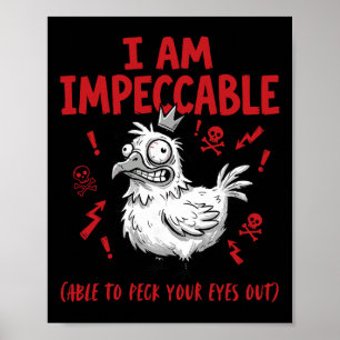 I Am Impeccable Funny Chicken Pun Crazy Farm Bird Poster