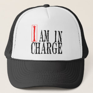 I Am In Charge Cap