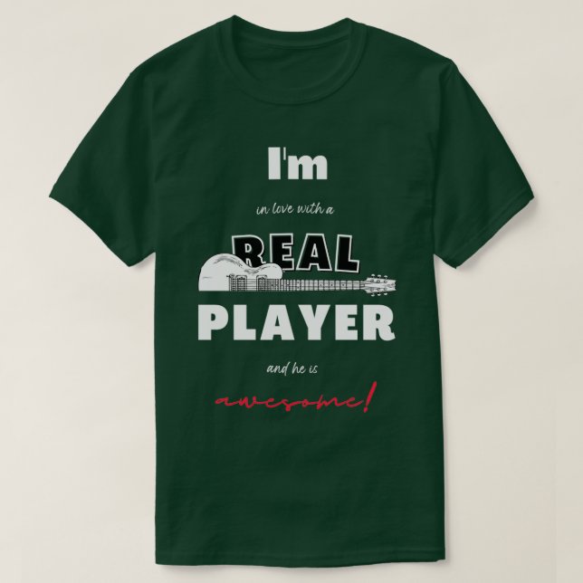 I Am In Love With A Real Bass Guitar Player And HE T-Shirt (Design Front)