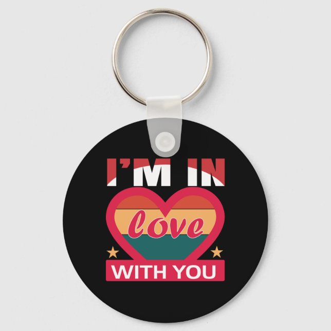 I Am In Love With You Valentine Key Ring (Front)