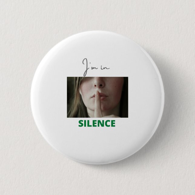 I am in Silence 6 Cm Round Badge (Front)