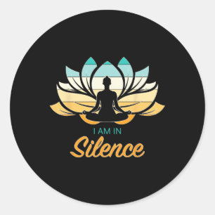 I Am In Slience Yoga Quiet Meditation Peace Tranqu Classic Round Sticker