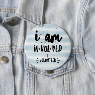 i am in.vol.ved I volunteer 10 Cm Round Badge