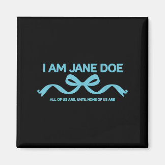 I Am Jane Doe All Of Us Are Solidarity Message Magnet
