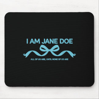 I Am Jane Doe All Of Us Are Solidarity Message Mouse Pad