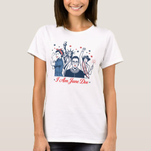 I Am Jane Doe feminist Movement Saying T-Shirt