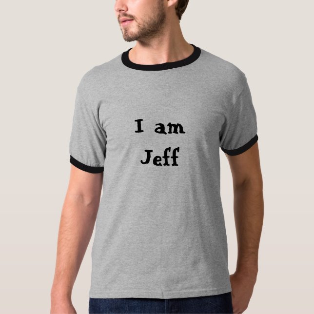 I am Jeff T-Shirt (Front)