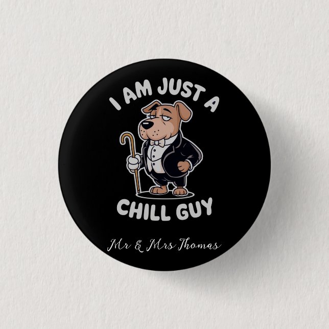 I Am Just a Chill Guy Funny Meme   3 Cm Round Badge (Front)