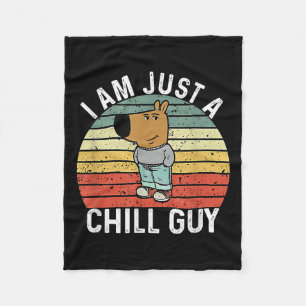 I Am Just A Chill Guy Meme  Fleece Blanket