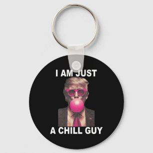 I Am Just A Chill Guy Trump Bubble Gum Funny Meme  Key Ring