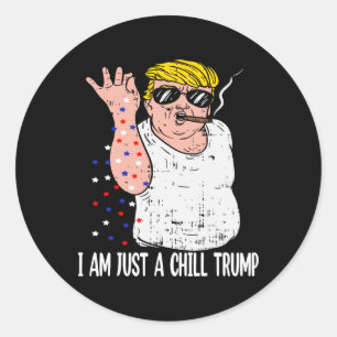 I Am Just A Chill Guy Trump Funny Meme For Trump S Classic Round Sticker