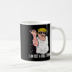 I Am Just A Chill Guy Trump Funny Meme For Trump S Coffee Mug