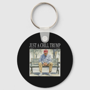 I Am Just A Chill Trump Funny Chill Guy Meme Key Ring