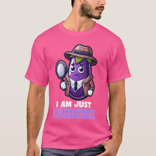 I Am Just Aubergenius - Aubergine Eggplant Pun T-Shirt
