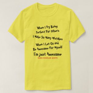 I Am Just Awesome - Road Scholar T-Shirt