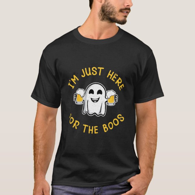 i am just here for the boo halloween spooky beer T-Shirt (Front)