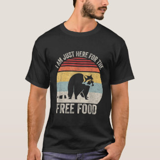 I Am Just Here For The Free Food Racoon Trash Pan T-Shirt