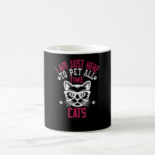 i am just here to pet all time cats coffee mug