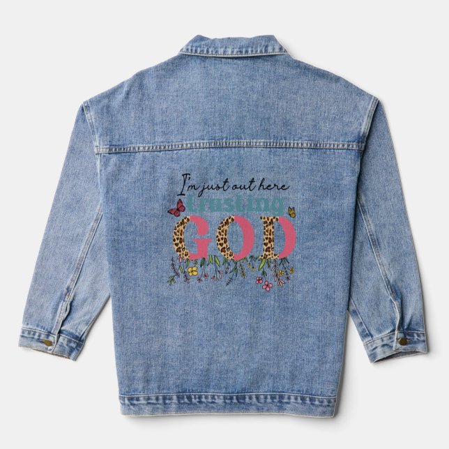 I am just out here trusting denim jacket (Back)